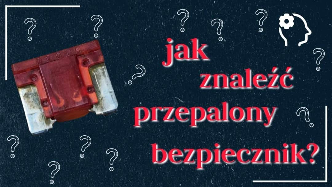 Jak wygląda przepalony bezpiecznik w aucie i jak go rozpoznać